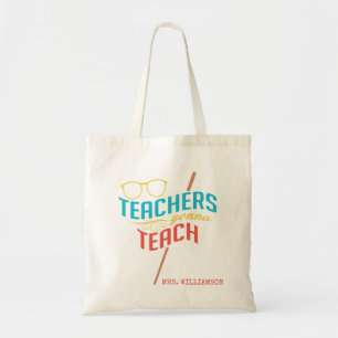 Tote Bag Teachers Gonna Teach Personalized Name