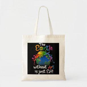 Tote Bag Terre Sans Art Est Juste Eh - Planète Art - Terre