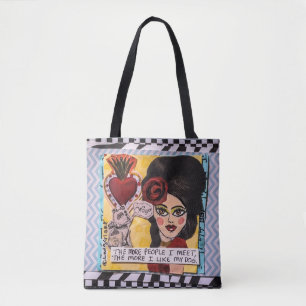 Tote bag-The more people I meet the more I like my