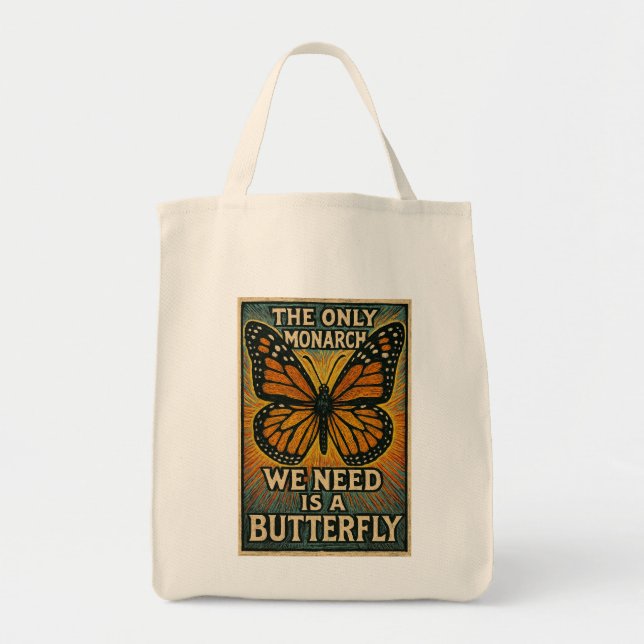 Tote Bag The Only monarch we need T-Shirt (Devant)