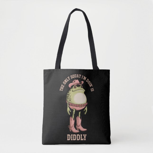 Tote Bag The Only Squat I'm Doin' Is Diddly Funny Cowboy  (Devant)