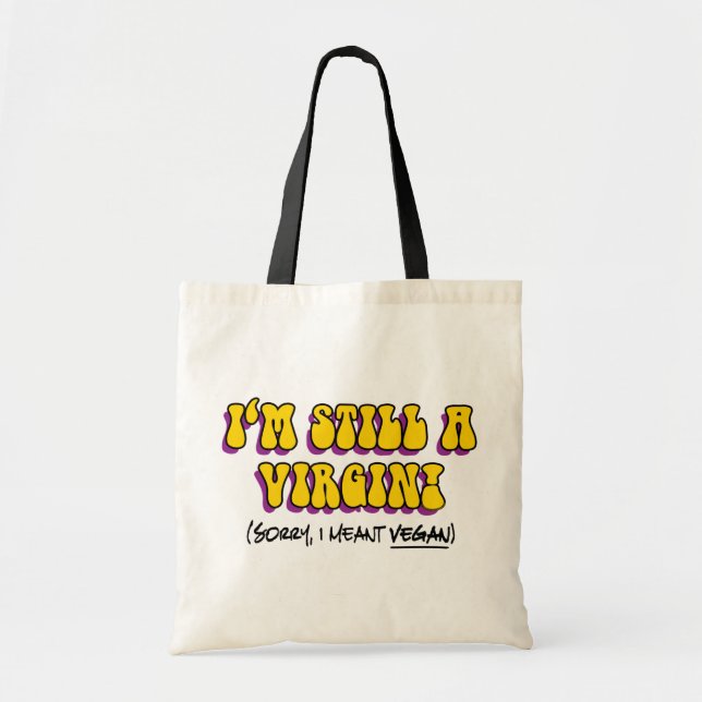 Tote Bag Toujours Une Vierge - Je Veux Dire Végétan ! Végét (Devant)