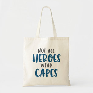 Tote Bag Tous Les Héros Ne Portent Pas De Capes.