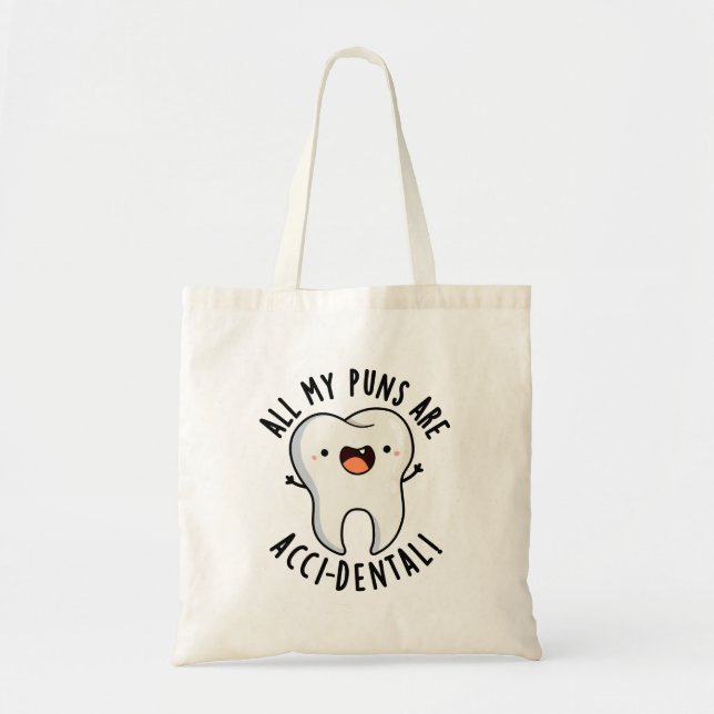 Tote Bag Tous Mes Puns Sont Acci-Dos Drôle Pun Dent (Devant)