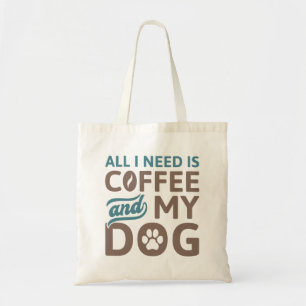 Tote Bag Tout Ce Dont J'Ai Besoin, C'Est Du Café Et Mon Chi