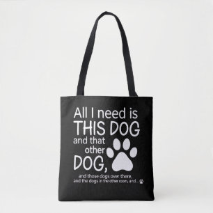 Tote Bag Tout ce dont j'ai besoin est ce chien Cadeau pour 