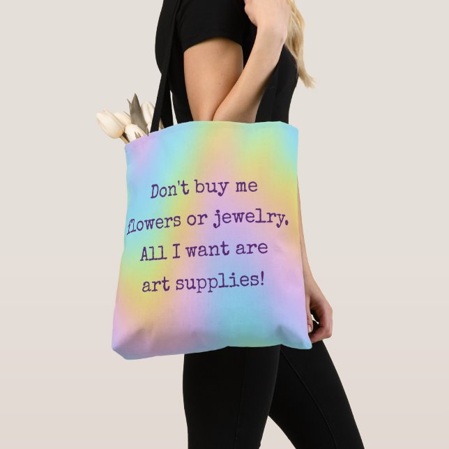Tote Bag "Tout Ce Que Je Veux, Ce Sont Des Articles D'Art" (De près)