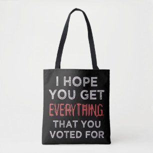 Tote Bag Tout Ce Que Vous Avez Voté Pour Anti-Trump
