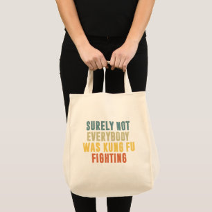 Tote Bag Tout Le Monde N'Était Sûrement Pas Kung Fu Pour Co