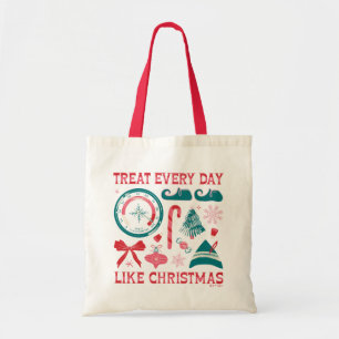 Tote Bag Traiter chaque jour comme Noël