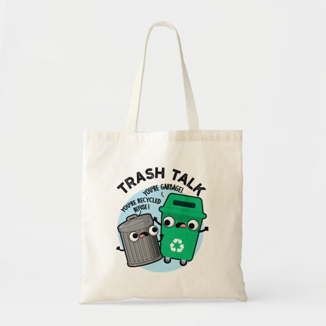 Tote Bag Trash Talk amusant Poubelle Poubelle Pun (Devant)