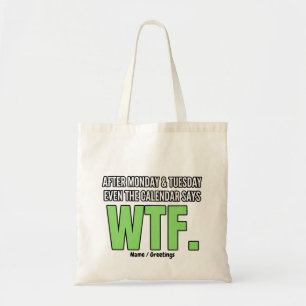 Tote Bag Travail drôle Humour Après lundi et mardi WTF Cita