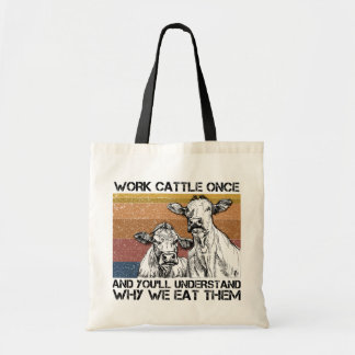 Tote Bag Travaillez du bétail une fois et vous comprendrez 