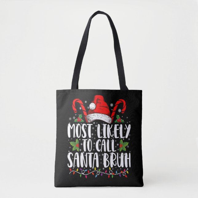 Tote Bag Très Probable D'Appeler Père Noël Bruh Drôle Noël (Devant)