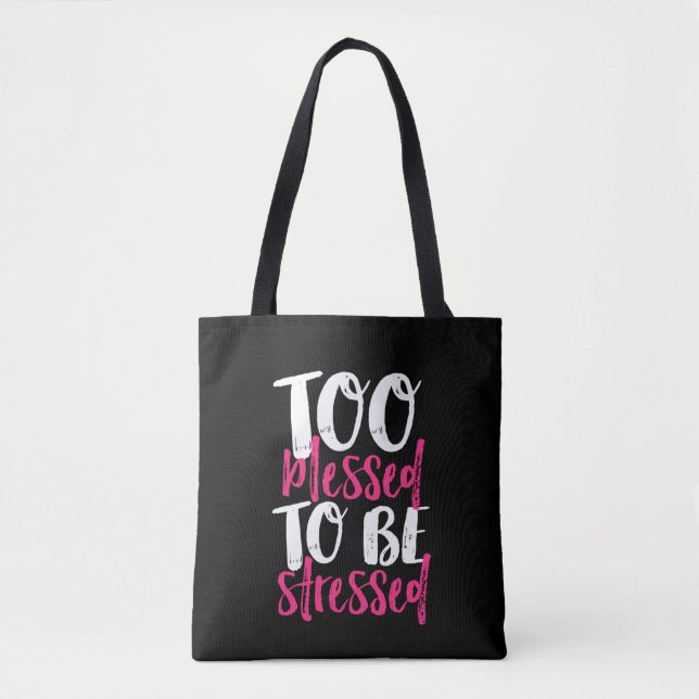 Tote Bag Trop Béni Pour Être Souligné Citation Inspirationn (Devant)