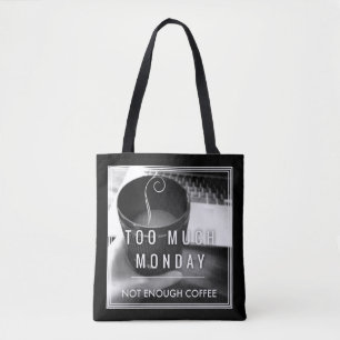 Tote Bag Trop de lundi pas assez de café