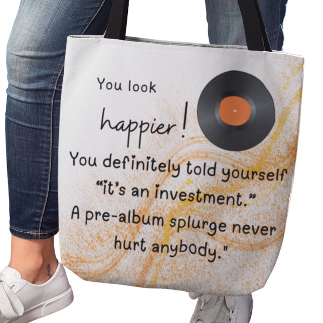 Tote Bag Tu as l'air plus heureux ! Investissements par gou (You look happier! You definitely told yourself "It's and investment" Pre-album splurge bag )