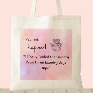 Tote Bag Tu as l'air plus heureux ! J'ai plié la lessive
