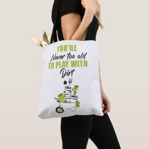 Tote Bag Tu n'es jamais trop vieux pour jouer avec la merde
