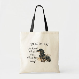 Tote Bag Tu sais ce que je veux quand je dis "Woof Dog Mama