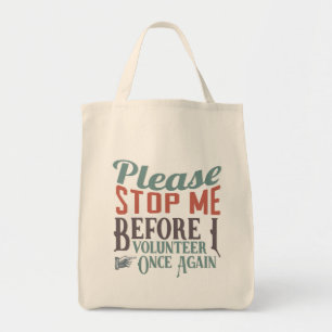 Tote Bag Un bénévole amusant s'il vous plaît arrêtez-mo