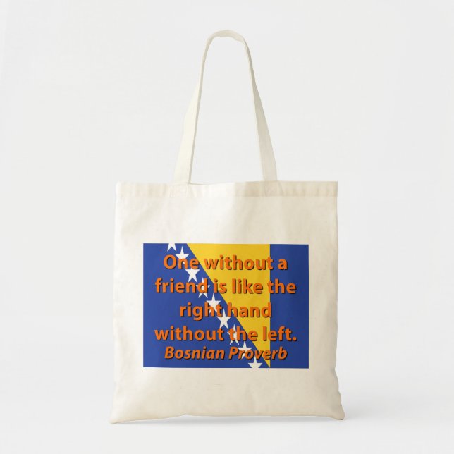 Tote Bag Un Sans Ami - Proverbe Bosniaque (Devant)
