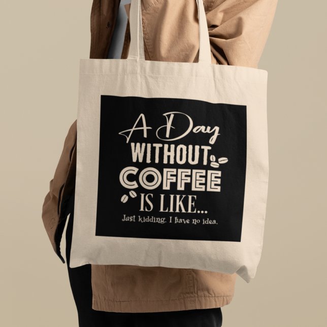 Tote Bag Une Journée Sans Café, C'Est Comme... Imprimer (Créateur téléchargé)