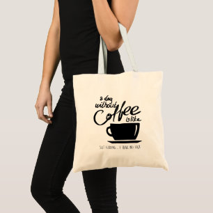 Tote Bag Une journée sans humour café amateur de café