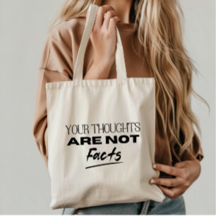 Tote Bag Vos pensées ne sont pas des faits Citation de supp
