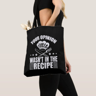 Tote Bag Votre opinion n'était pas dans la recette Citation