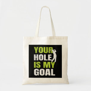 Tote Bag Votre Trou Est Mon Objectif - Golf Player Humour d