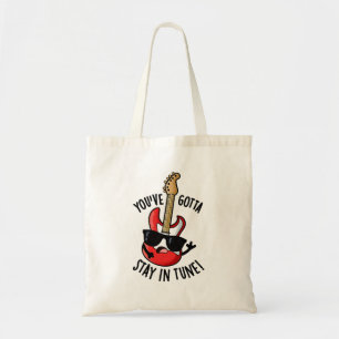 Tote Bag Vous devez rester dans Tune Funny Guitar Pun