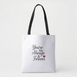 Tote Bag Vous êtes mon toujours et pour toujours - Citation