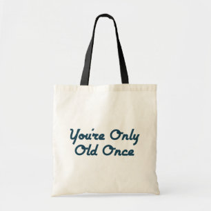 Tote Bag Vous êtes seulement vieux une fois
