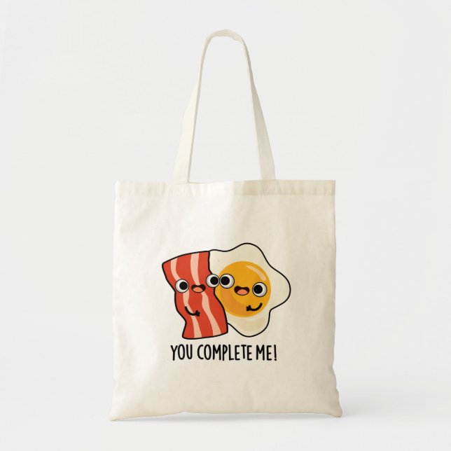 Tote Bag Vous Me Complétez Drôle Bacon Egg Pun (Devant)