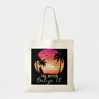 Tote Bag Vous Mieux Belize It Funny Belize Vacation Tee