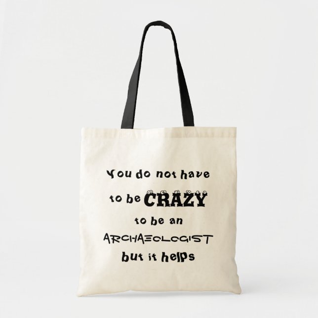 Tote Bag Vous n'avez pas besoin d'être fou pour être archéo (Devant)