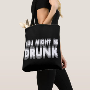 Tote Bag Vous Pourriez Être Drunk Drôle Humour À Boire
