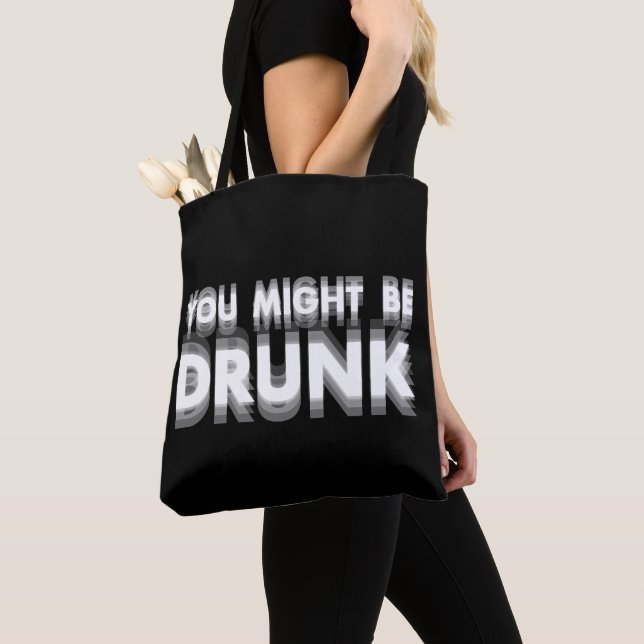 Tote Bag Vous Pourriez Être Drunk Drôle Humour À Boire (De près)
