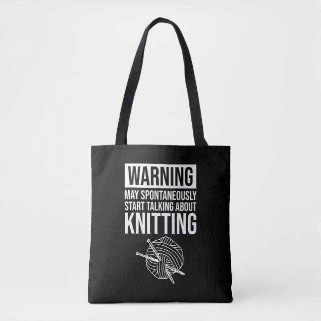 Tote Bag Warning - May Start Talking About Knitting (Devant)