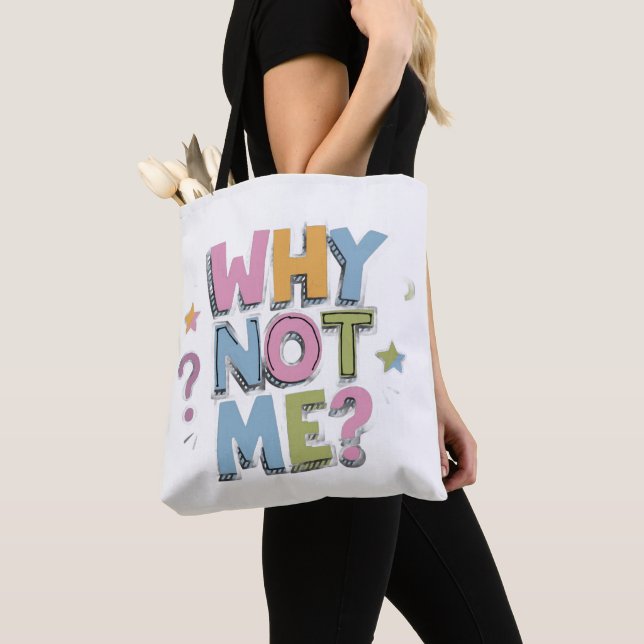 Tote bag with bold text "WHY NOT ME?" in colourful (Close Up)