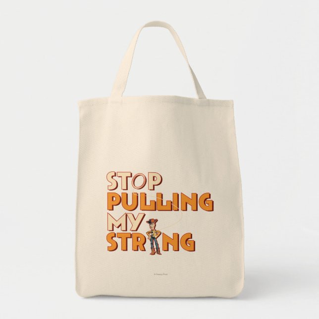 Tote Bag Woody : Stop Pulling My String 1 (Devant)