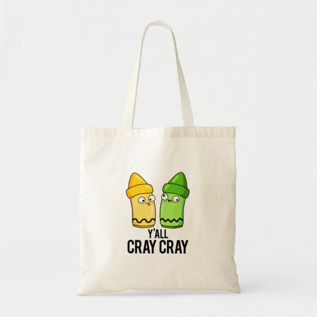 Tote Bag Yall Cray Cray Funny Crazy Crayon Pun (Devant)
