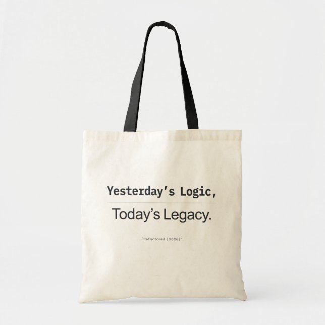 Tote Bag Yesterday's Logic Today's Legacy Programmer Quote (Devant)