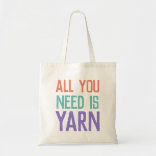 Tote Bag You Need is Yarn