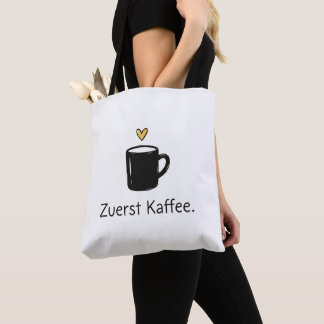 Tote Bag Zuerst Kaffee Black Mug Cute Heart
