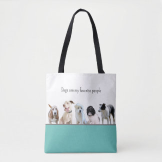Tote with dogs are my favourite people saying bag