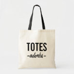 Totes Adorbs Funny Pun Tote Bag<br><div class="desc">Tote-ally.</div>