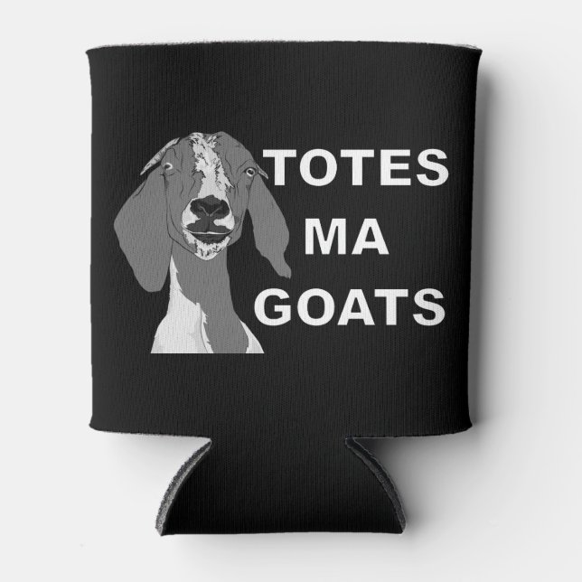 Totes Ma Goats Can Cooler (Front)