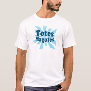 Totes Magotes T-Shirt